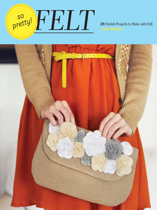 Title details for So Pretty! Felt by Amy Palanjian - Available